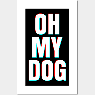 OH MY DOG Posters and Art